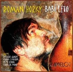 Nejnovější album - Roman Horký & Kamelot - Babí léto